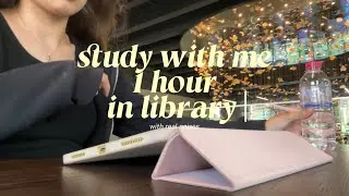 Study with med student 1 hour📚| real time,no breaks,no music,library noise