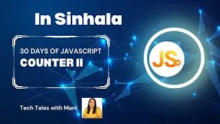 LeetCode 2665 Counter II in Sinhala | 30 Days of JavaScript  &ndash; Day 2 | Tech Tales with Mani.
