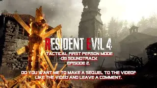 Resident Evil 4 Remake - Tactical First Person Mode Episode 2