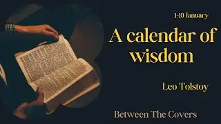 A Calendar of wisdom | 1-10 January | Leo Tolstoy