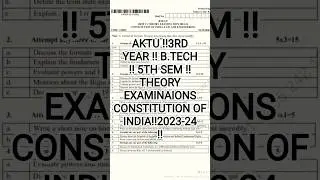 AKTU ‼️3RD YEAR ‼️ B.TECH ‼️ 5TH SEM ‼️THEORY EXAMINAIONS CONSTITUTION OF INDIA‼️2023-24 ‼️