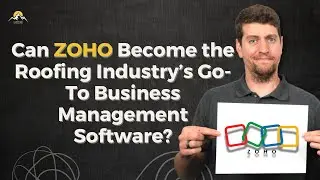Can ZOHO Become the Roofing Industry&rsquo;s Go-To Business Management Software? | ZOHO for Roofers