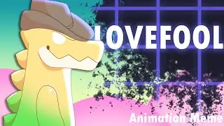 LOVEFOOL ║ Animation Meme