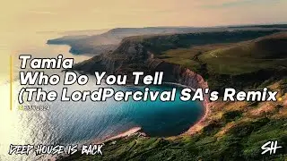 Tamia - Who Do You Tell (LordPercival SA's Remix)