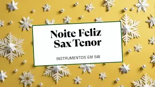 Noite Feliz - Sax Tenor (Partitura para instrumentos em Sib)