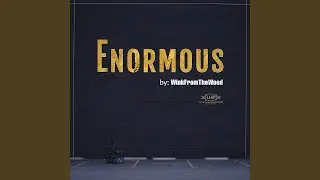 Enormous