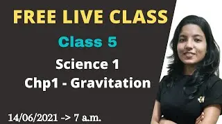 Science Free Live Class 5 || Gravitation || 14th June 2021 || 7 am