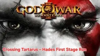 GOD OF WAR III REMASTERED|Crossing Tartarus_Hades First Stage Run|GAMEPLAY20