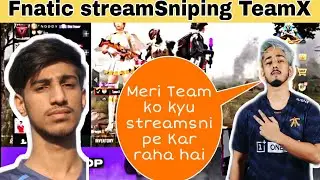 Fnatic Stream sniping TeamX ? | 420OP Gets Very angry on Owais?  Fnatic vs Team X Controversy