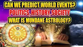 Mundane Astrology: Unveiling the Secrets of World Events, Politics, History, and Society