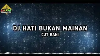 DJ HATI BUKAN MAINAN x CUT RANI REMIX TERBARU 2026