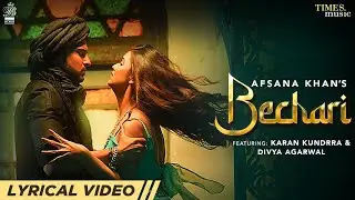 Bechari | Lyrical Video | Afsana Khan | Karan Kundrra, Divya Agarwal | Nirmaan | Punjabi Song 2022