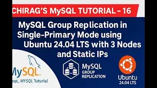 MySQL Group Replication in Single-Primary Mode using Ubuntu 24.04 LTS with 3 Nodes and Static IPs