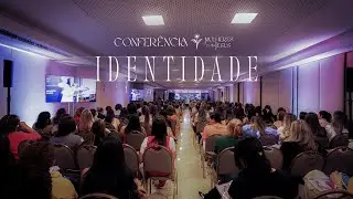 Mulheres com Jesus | CONFERÊNCIA IDENTIDADE -  DIA 02 | AO VIVO