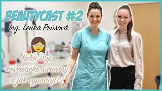 BEAUTYCAST #2 |  LENČINA LABORKA | JAK VYPADAJÍ JEDNOTLIVÉ KOSMETICKÉ SLOŽKY A JAKÉ MAJÍ ÚČINKY?!