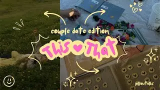 THIS or THAT - Couple Date Edition - pillowtalks
