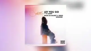 Jacquees feat. K CAMP - Let You Go (DAAN DE HAARDT & DISSO REWORK)