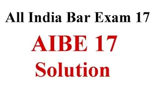 All India Bar Exam 17 Answer Key || AIBE XVII Solution || AIBE 17 Answer Key