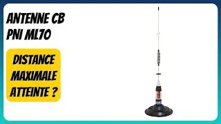 AVIS (2026): Antenne CB PNI ML70. D&Eacute;TAILS ESSENTIELS