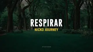 NICKO JOURNEY - RESPIRAR (LETRA)