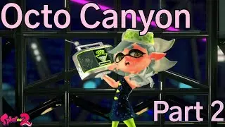 Splatoon 2 - Octo Canyon (Part 2)