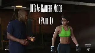 Well...We All Start Somewhere | UFC 4: Career Mode (Part 1)