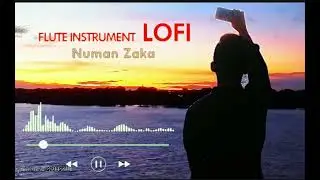 Flute  Instrument Lo-Fi Numan Zaka.@Dx.Naim_Bhai@