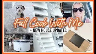 FALL COOK WITH ME 2022 | NEW HOUSE UPDATES VLOG