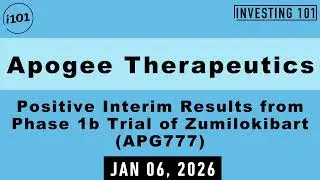 Apogee Therapeutics Positive Interim Results from Phase 1b Trial of Zumilokibart (APG777) | Jan 06