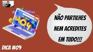 DICA #09 - N&atilde;o Partilhes nem Acredites em Tudo!