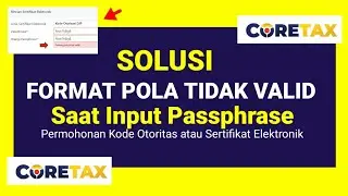 Solusi Passphrase Coretax Tidak Valid Padahal Sudah Benar