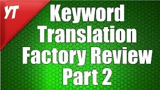 Best Keyword Translation Factory Review Part 2