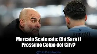 Il Manchester City Spende Senza Freni: Ecco Tutti gli Acquisti!