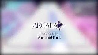 [Arcaea Fanmade/Chart Preview] - Vocaloid Pack