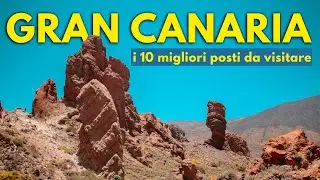 I 10 MIGLIORI POSTI DA VISITARE A GRAN CANARIA (2023)