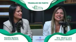 Doses de Saúde - Episódio 28 - Trabalho de Parto