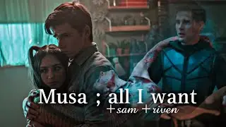 Musa (+riven & Sam) : all I want 