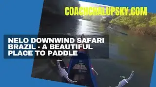 Nelo Downwind Safari Brazil  - A Beautiful Place to Paddle
