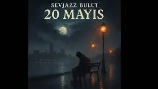 Sevjazz Bulut 20 Mayıs #Sad #İnstrumentals  #Beats #Albüm