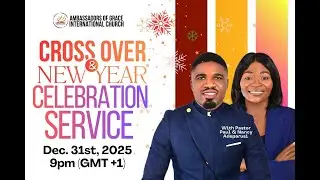 Crossover Service with Pastor Paul & Nancy Adeparusi      31/12/2025