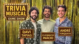 Trivia Musical Game Show - com Davi T&aacute;pias, Cleom&aacute;cio In&aacute;cio e Andr&eacute; Torquato ep.05