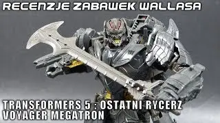 Recenzja zabawki Transformers - The Last Knight / Ostatni Rycerz Voyager Megatron