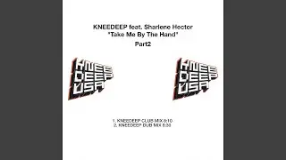 Take Me by the Hand (feat. Sharlene Hector) (Knee Deep Dub Mix)