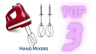 3 Best Hand Mixers | Hand Mixers |  Hamilton | Braun | KitchenAid | You Can Buy In 2020