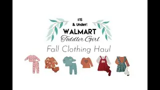 Toddler Girl Fall Clothing Haul 2022 * Walmart Finds*