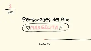 MARGELITA | CLIP 02/12 Personajes del A&ntilde;o - Gente #margelita