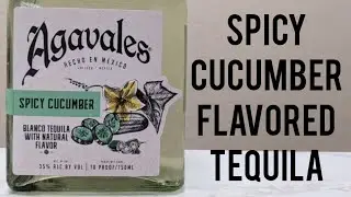 Agavales Spicy Cucumber Flavored Tequila - Bottle Showcase and Review