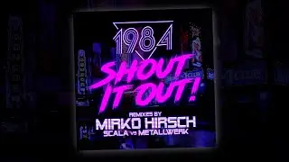 1984 - Shout It Out / Remixes by Mirko Hirsch + SCALA vs Metallwerk / PROMOCLIP
