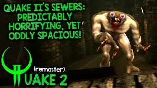 ADVENTURING IN QUAKE 2's SEWERS! &ndash; Let's Play Quake II (2023 Remaster Re-release Update Version)