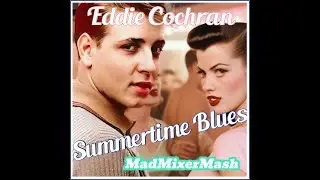 Eddie Cochran - Summertime Blues (MadMixerMash) - lyrics
